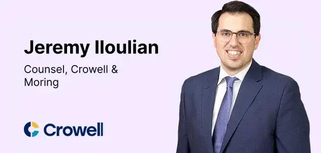 Jeremy Iloulian, Counsel, Crowell & Moring